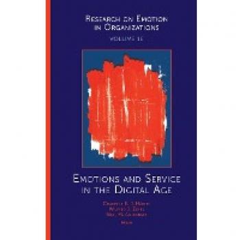 Emotions and Service in the Digital Age (Research on Emotion in Organizations, 16, Band 16)