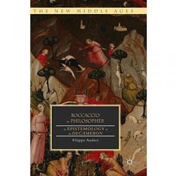 Boccaccio the Philosopher: An Epistemology of the Decameron