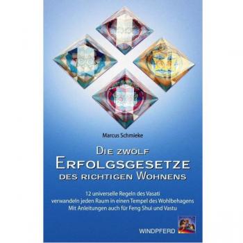 Die zwölf Erfolgsgesetze des richtigen Wohnens: 12 universelle Regeln des Vasati verwandeln jeden Raum in einen Tempel. Mit Anleitungen auch für Feng Shui und Vastu