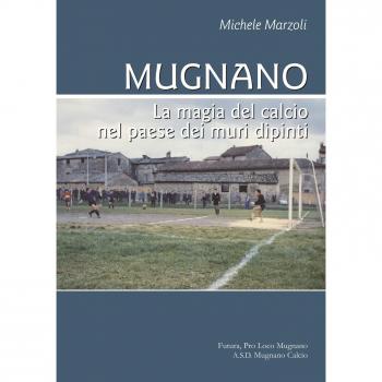 Mugnano. La magia del calcio nel paese dei muri dipinti