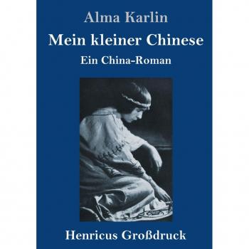 Mein kleiner Chinese: Ein China-Roman im Großdruck
