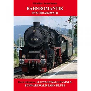 Bahnromantik im Schwarzwald: Schwarzwald Hymni & Schwarzwald Bahn Blues