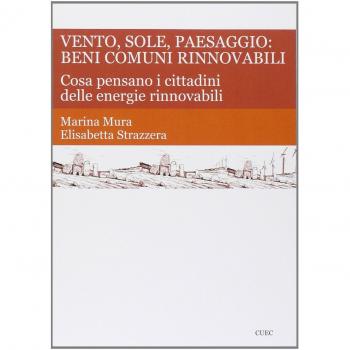 Vento, sole, paesaggio: beni comuni rinnovabili. Cosa pensano i cittadini delle energie rinnovabili