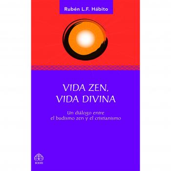 Vida zen, vida divina/ Living Zen, Divine Life