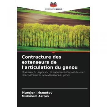 Contracture des extenseurs de l'articulation du genou: Optimiser le diagnostic, le traitement et la rééducation des contractures des extenseurs du genou