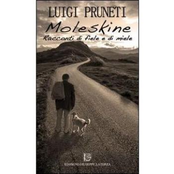 Moleskine. Racconti di fiele e di miele