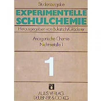 Experimentelle Schulchemie. Studienausgabe in 9 Bänden, Band 1: Anorganische Chemie