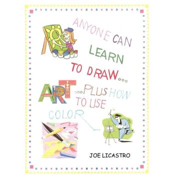 Anyone Can Learn to Draw. . .plus How to Use Color