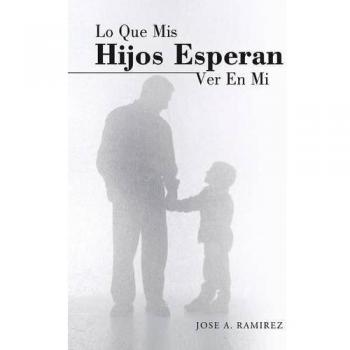 Lo que mis hijos esperan ver en mi