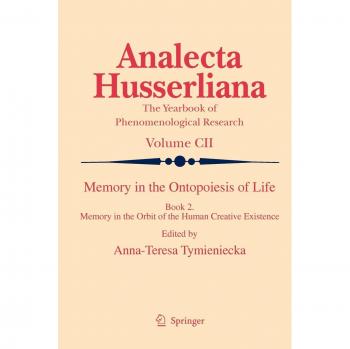 Memory in the Ontopoiesis of Life: Book Two. Memory in the Orbit of the Human Creative Existence