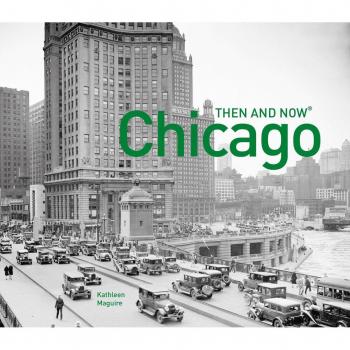 Chicago Then and Now® von Kathleen Maguire