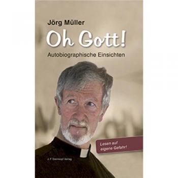 Oh Gott ! Autobiographische Einsichten: Jörg Müllers Autobiographie von 1989