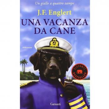 Una vacanza da cane. Un giallo a quattro zampe