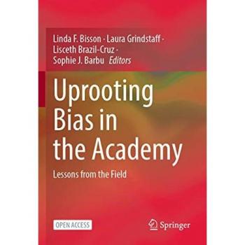 Uprooting Bias in the Academy: Lessons from the Field