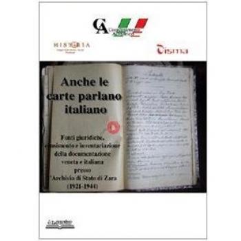 Anche le carte parlano italiano. Fonti giuridiche, censimento e inventariazione della documentazione veneta e italiana presso l'archivio di Stato di Zara