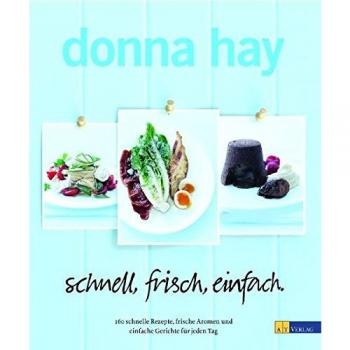 schnell, frisch, einfach: 160 schnelle Rezepte, frische Aromen und einfache Gerichte für jeden Tag