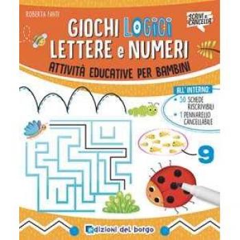 Giochi logici, lettere e numeri. Ediz. a colori. Con pennarello cancellabile