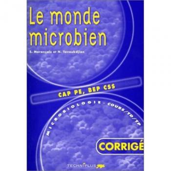 MICROBIOLOGIE BEP CSS: TOME 1, LE MONDE MICROBIEN. CORRIGE