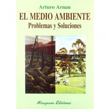 El medio ambiente. Problemas y soluciones