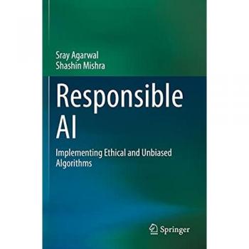 Responsible AI: Implementing Ethical and Unbiased Algorithms