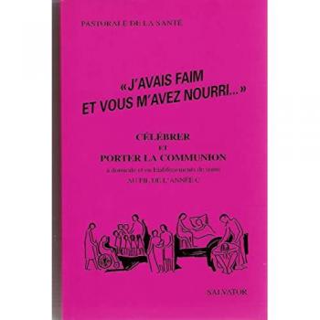 J'avais faim et vous m'avez nourri--: Au fil de l'année C