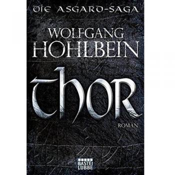 Wolfgang Hohlbein Thor: Die Asgard-Saga. Roman