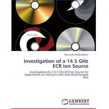 Investigation of a 14.5 GHz ECR Ion Source: Investigation of a 14.5 Ghz ECR Ion Source for Experiments on Collisions with Slow Multicharged Ions