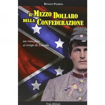 Il mezzo dollaro della Confederazione. Un racconto dei tempi di Lincoln