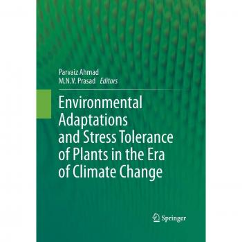Environmental Adaptations and Stress Tolerance of Plants in the Era of Climate Change