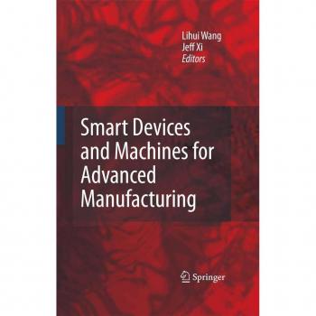 Smart Devices and Machines for Advanced Manufacturing