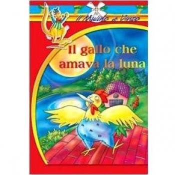 Il gallo che amava la luna