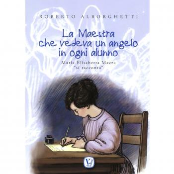La maestra che vedeva un angelo in ogni alunno. Maria Elisabetta Mazza «si racconta»