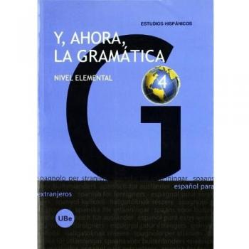 Y, ahora, la gramática 4. Nivel elemental (Tapa blanda).