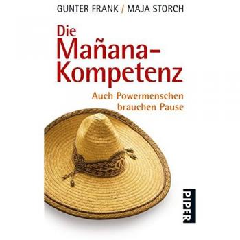 Die Mañana-Kompetenz: Auch Powermenschen brauchen Pause
