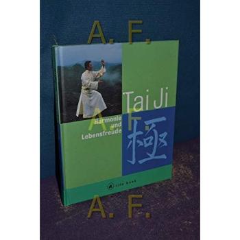 Tai Ji. Harmonie und Lebensfreude
