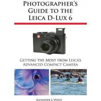 Photographer's guide to the leica d-lux 6
