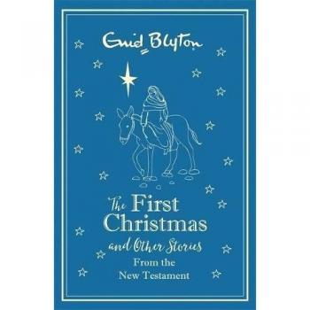 The First Christmas and Other Bible Stories From the New Testament