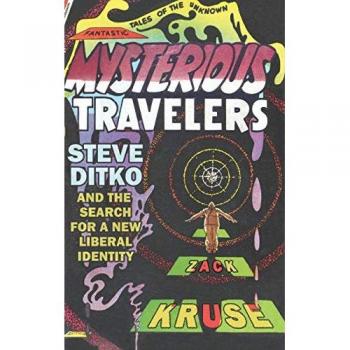 Mysterious Travelers: Steve Ditko and the Search for a New Liberal Identity (Great Comics Artists)