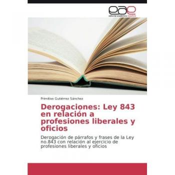 Primitivo Gutiérrez Sánchez | Derogaciones: Ley 843 en relación a profesiones...