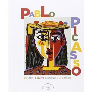 Picasso 25 chefs d'oeuvre expliques aux enfants