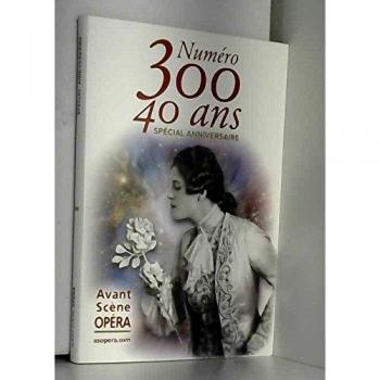 L'Avant-Scène Opéra n° 300 : Spécial Anniversaire