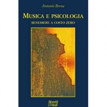 Musica e psicologia. Benessere a costo zero Antonio Brena
