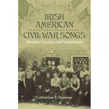 Bateson, Catherine V: Irish American Civil War Songs