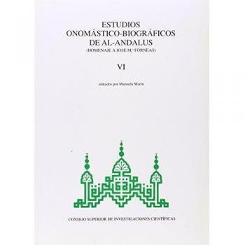 Estudios onomástico-biográficos de Al-Andalus. Vol. VI. Homenaje a José María Fórneas