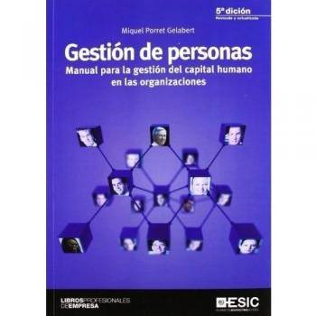 GESTIÓN DE PERSONAS. MANUAL PARA LA GESTIÓN DEL CAPITAL HUMANO EN LAS ORGANIZACIONES