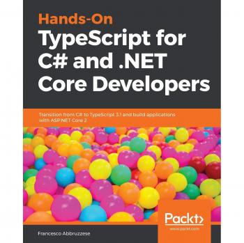 Abbruzzese, Francesco: Hands-On TypeScript for C# and .NET Core Developers