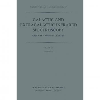 Galactic and Extragalactic Infrared Spectroscopy: Proceedings of the XVIth ESLAB Symposium, held in Toledo, Spain, December 6-8, 1982