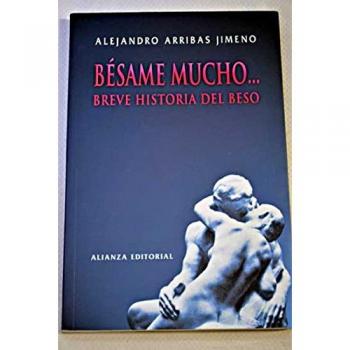 BESAME MUCHO... BREVE HISTORIA DEL BESO
