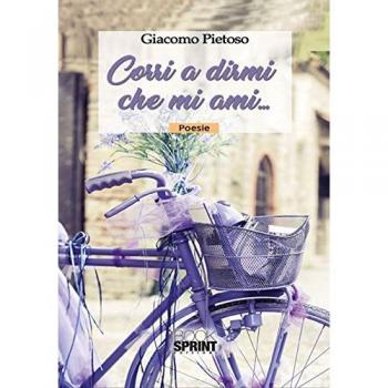 Corri a dirmi che mi ami...