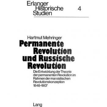 Permanente Revolution und russische Revolution: Die Entwicklung der Theorie der permanenten Revolution im Rahmen der marxistischen ...